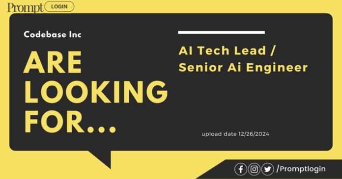 Job opportunity advertisement for AI Tech Lead / Senior AI Engineer position by Codebase Inc, uploaded on 12/26/2024.