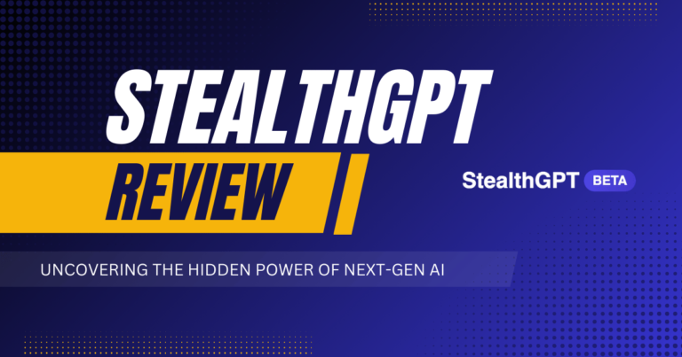 StealthGPT Review: Uncovering the Hidden Power of Next-Gen AI