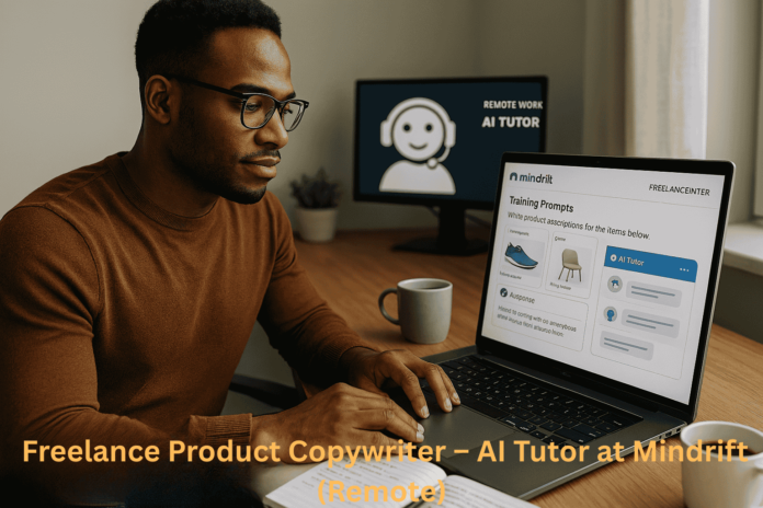 Freelance copywriter training AI with product prompts for Mindrift in a remote workspace setting