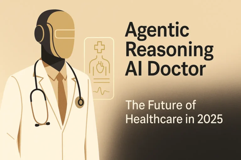 Agentic Reasoning AI Doctor: The Future of Healthcare in 2025
